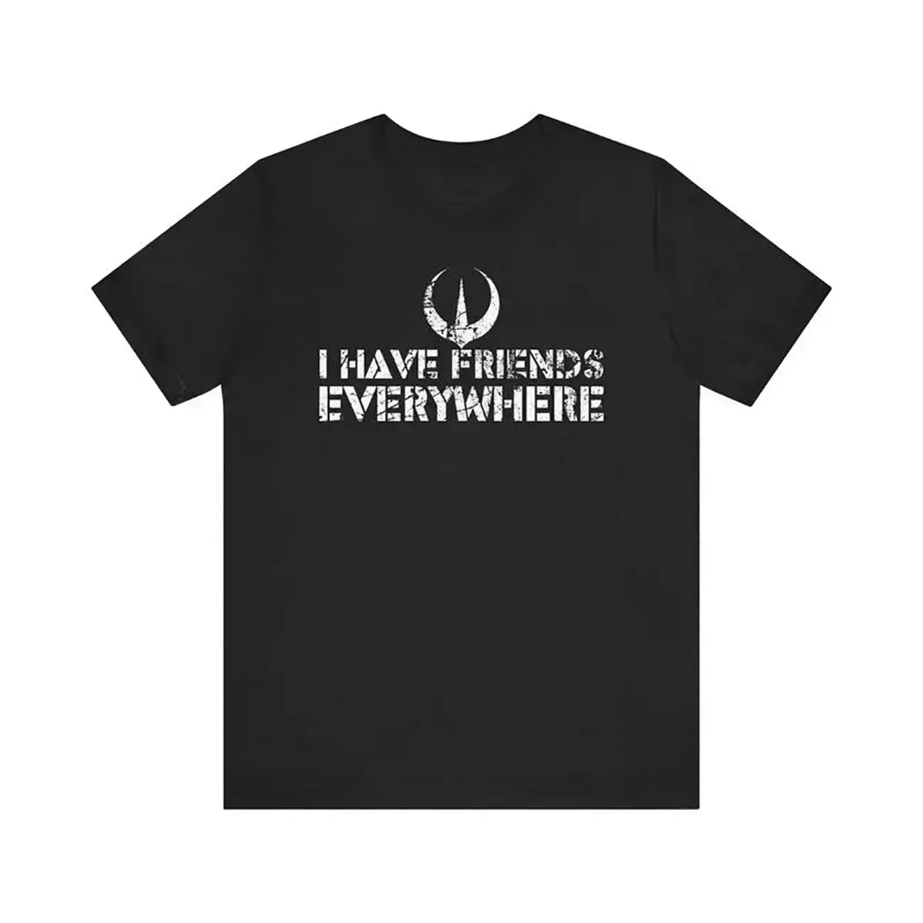 I Have Friends Everywhere Unisex Jersey Tee, Andor Inspired Shirt, Short Sleeve T-Shirt, Graphic Tee, Gift for Friends, Minimalist Tee  Cotton Summer