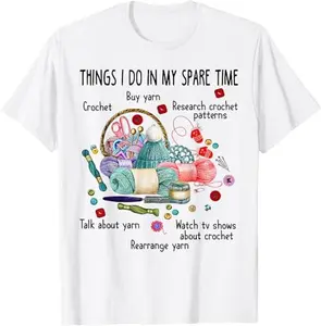 Thing I do in my spare time Crochet Funny Crocheting T-Shirt T-Shirt