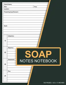 Soap Notes Notebook: SOAP Note Taking Forms for Therapists, Counselors, Social Workers, and Coaches | Soap Assessment Notes Log Book