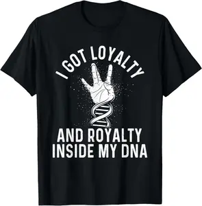 100% Cotton I Got Loyalty and Royalty Inside My DNA - 80s 90s Hip Hop T-Shirt