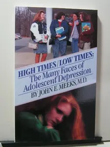 USED Book - High Times/Low Times: The Many Faces of Adolescent Depression by John E. Meeks (Paperback) - english