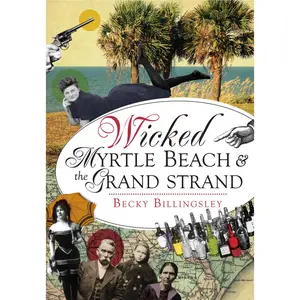 USED Book - Wicked Myrtle Beach & the Grand Strand by Billingsley, Becky (Paperback) - english