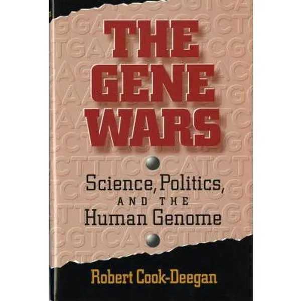 USED-The Gene Wars: Science, Politics, and the Human Genome by Robert Cook-Deegan MD (Hardcover)