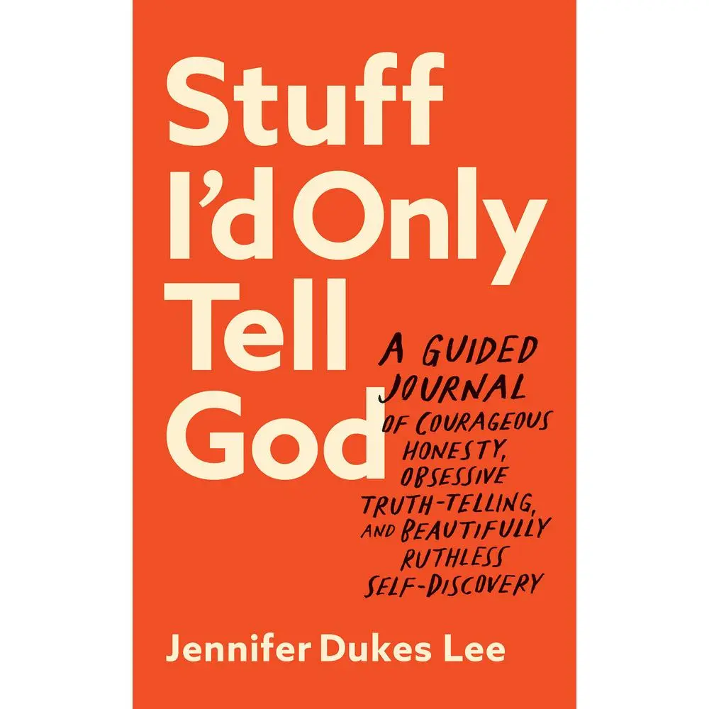 USED Book - Stuff I'd Only Tell God: A Guided Journal of Courageous Honesty, Obsessive Truth-Telling, and Beautifully Ruthless Self-Discovery by Lee, Jennifer Dukes (Paperback) - english