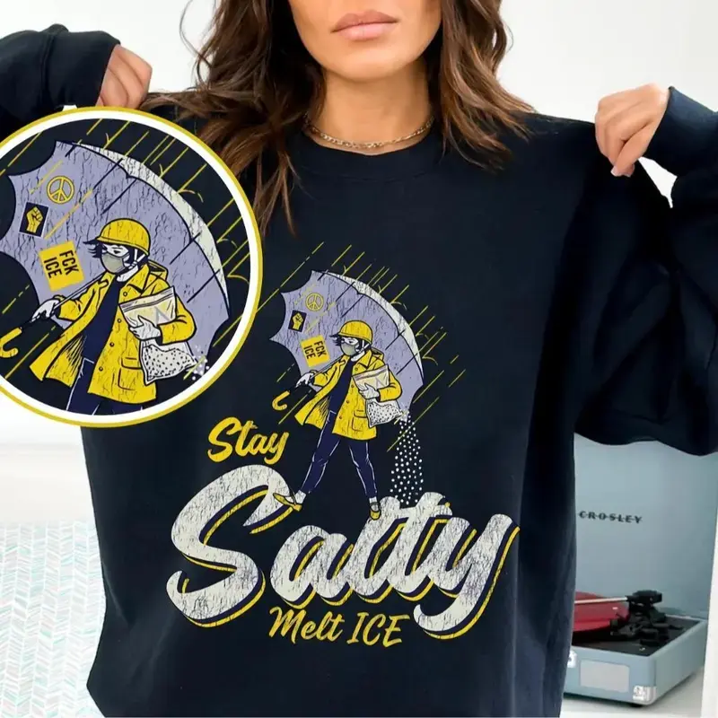 Stay Salty Melt ICE Sweatshirt, Protest Crewneck, Pro Democracy Shirt, Unisex Graphic Cotton Top