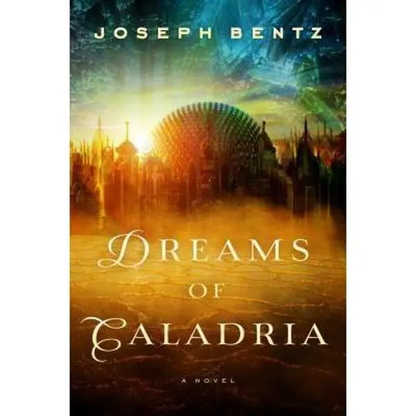 USED-Dreams of Caladria by Bentz, Joseph (Paperback)
