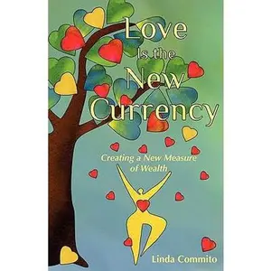 USED Book - Love Is the New Currency by Commito, Linda (Paperback) - english