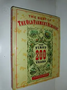 USED-The Best of the Old Farmer's Almanac: The First 200 Years by Judson D. Hale (Hardcover)