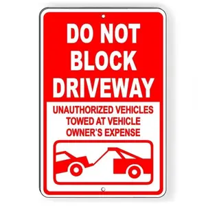 Aluminum Warning Sign Do Not Block Driveway Vehicles Will Be Towed at Owner Expense Parking Safety Notice