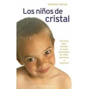 USED-Los Ninos de Cristal: Una Guia Para Conocer la Nueva Generacion de Ninos Sensitivos E Intuitivos by Virtue, Doreen (Paperback)