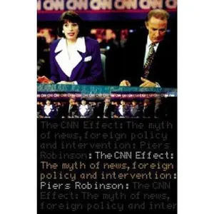USED-The CNN Effect: The Myth of News, Foreign Policy and Intervention by Robinson, Piers (Paperback)