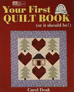 USED-Your First Quilt Book: (or it should be!) by Carol Doak (Hardcover)