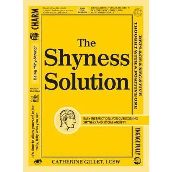 USED-The Shyness Solution: Easy Instructions for Overcoming Shyness and Social Anxiety by Gillet, Catherine (Paperback)