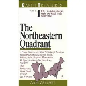 USED Book - Earth Treasures: The Northeastern Quadrant, Connecticut, Delaware, Illinois, Indiana, Maine, Maryland, Massachusetts, Michigan, New Hempshire, New J by Allan W. Eckert (Paperback) - english