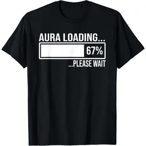 100% Cotton Aura Loading 67 Funny Six Seven Gen Alpha Meme T-Shirt Casual Print