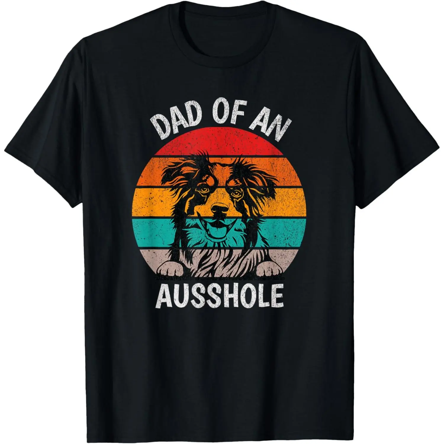 Funny Dad Of An Ausshole Australian Shepherd Aussie T-Shirt Pure Cotton Graphic Tees Menswear Top: Gifts for Men & Women