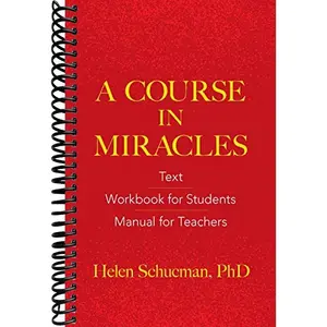 A Course in Miracles: Text, Workbook for Students, Manual for Teachers