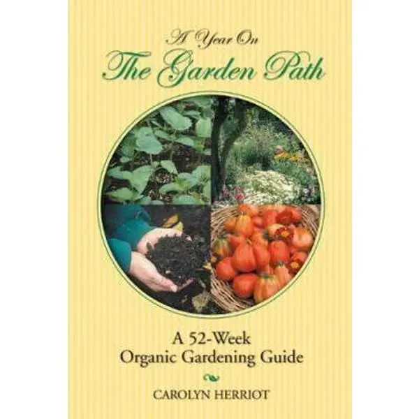 USED-Year on the Garden Path: A 52-week Organic Gardening Guide by Carolyn Herriot (Paperback)