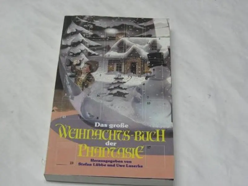USED-WEIHNACHTS-BUCH DER PHANTASIE [DAS GROSSE] [including DIE HUNDERT-JAHRIGE WEIHNACHT which is the German language edition of THE HUNDRED-YEAR CHRISTMAS] by Uwe Luserke (Paperback)