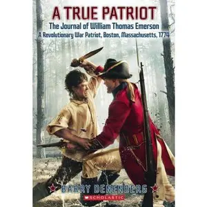 USED-A True Patriot: The Journal of William Thomas Emerson, a Revolutionary War Patriot by Denenberg, Barry (Paperback)