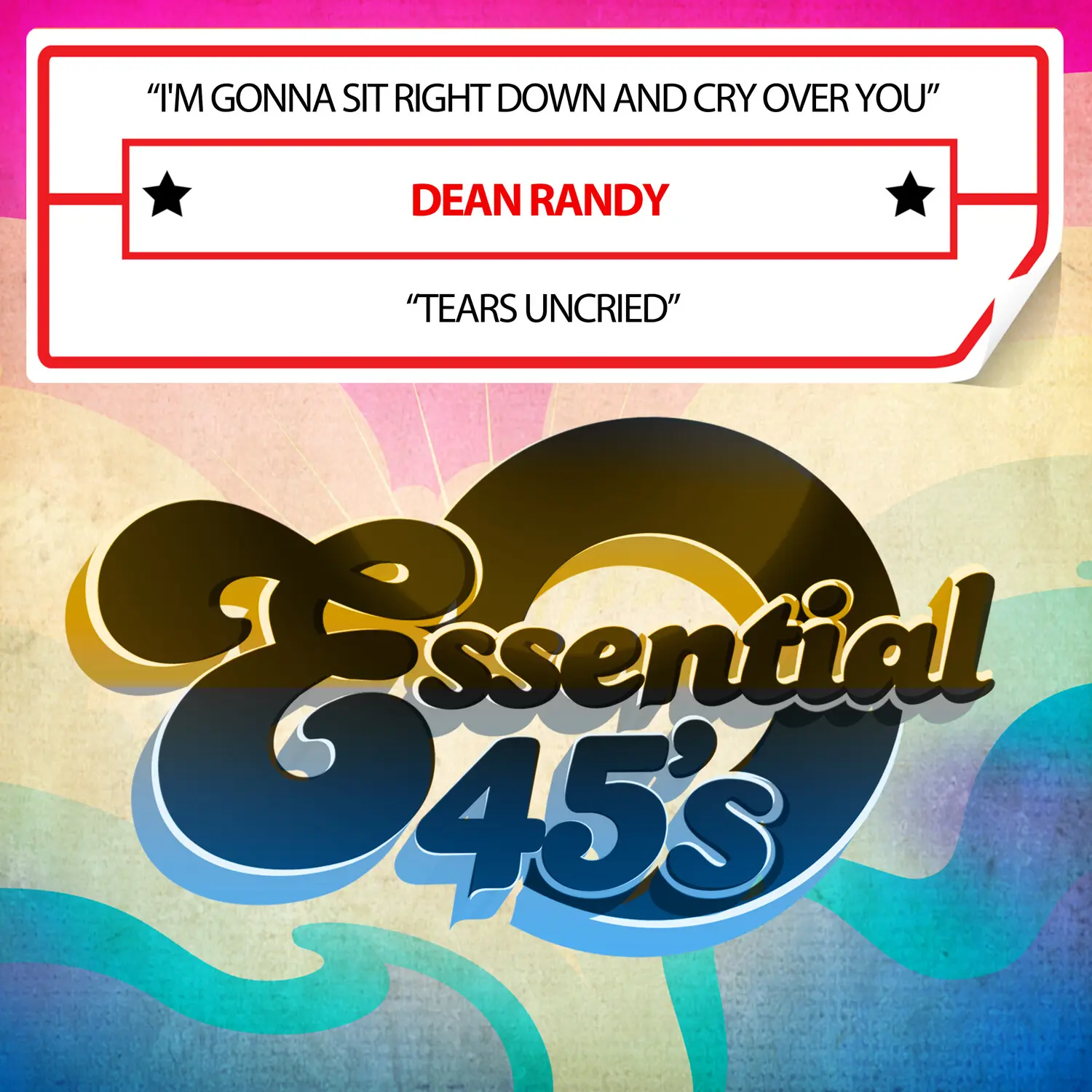 Dean Randy - I'm Gonna Sit Right Down And Cry Over You / Tears Uncried (Digital 45)  [COMPACT DISC - CD]