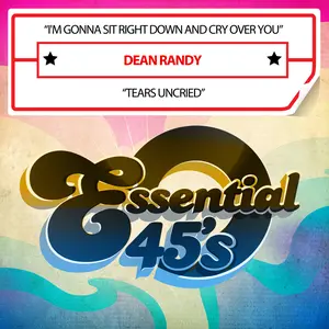 Dean Randy - I'm Gonna Sit Right Down And Cry Over You / Tears Uncried (Digital 45)  [COMPACT DISC - CD]