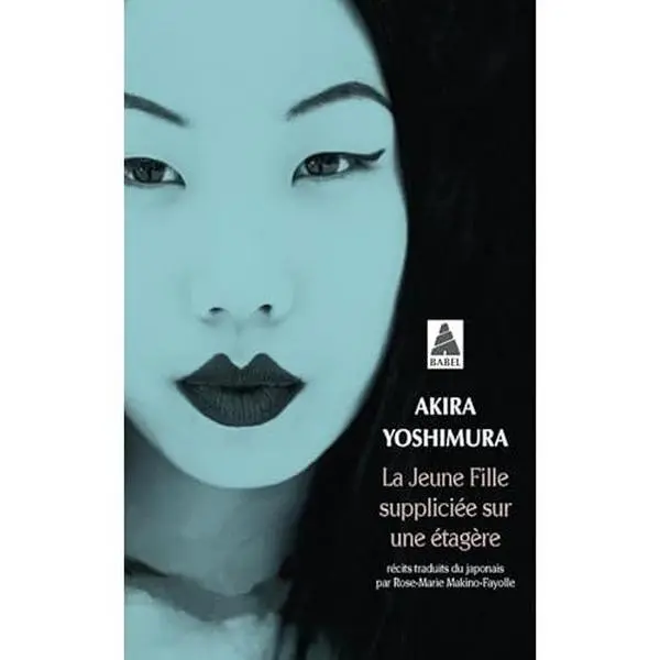 USED-La Jeune fille suppliciée sur une étagère: suivi de Le Sourire des pierres by Akira Yoshimura (Unknown)