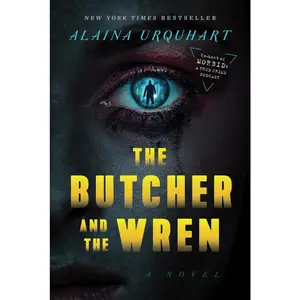 USED-The Butcher and the Wren by Urquhart, Alaina (Hardcover)