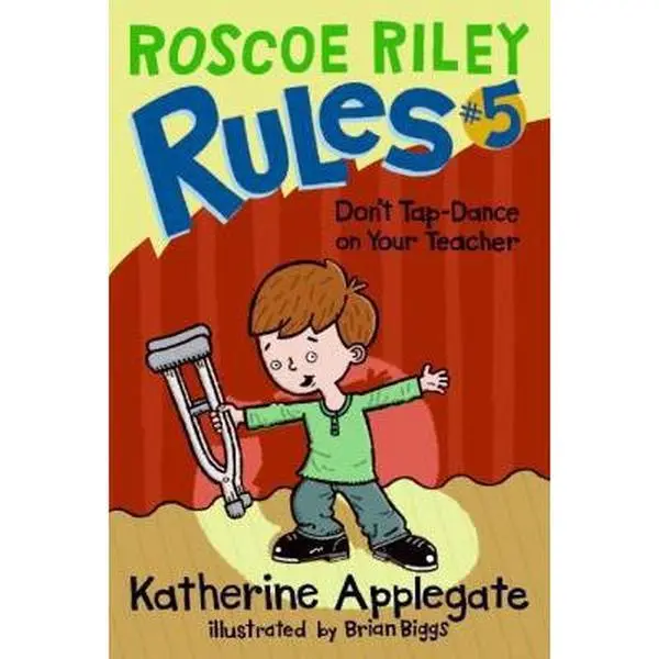 USED-Roscoe Riley Rules #5: Don't Tap-Dance on Your Teacher by Applegate, Katherine (Paperback)
