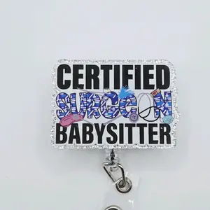 Certified Surgeon Babysitter Acrylic Retractable Badge ID Reel Belt or Alligator Clip Perfect for Surgical Techs and Nurses Nurse reels glitter