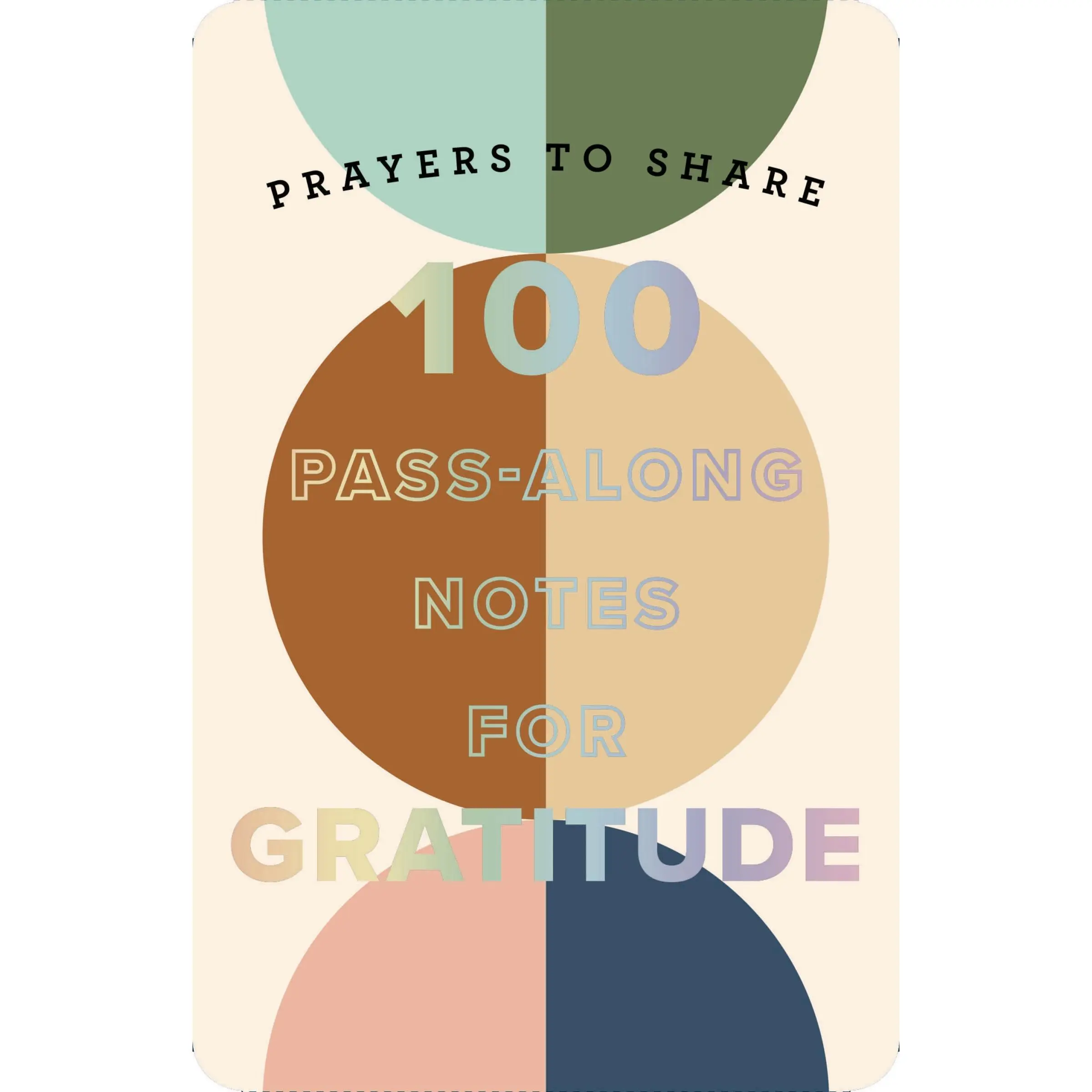 100 Pass-Along Notes for Gratitude: Prayers to Share (Shareable Messages of Encouragement with a Prayer, Scripture, and Inspirational Quote) (Prayers to Share) by DaySpring [Paperback Book]