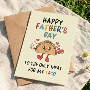 Taco Fathers Day Card Gifts from Wife - Happy Father's Day Gift for Husband Boyfriend - Funny Fathers Day Card - Father's Day To The Only Meat For My Taco