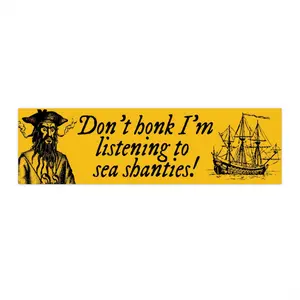 Don't Honk I'm Listening To Sea Shanties BumperSticker or Car Magnet