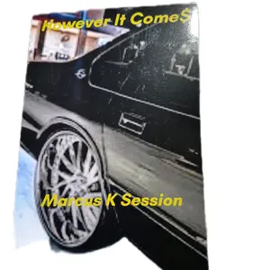 However it Come$ by Marcus k Session