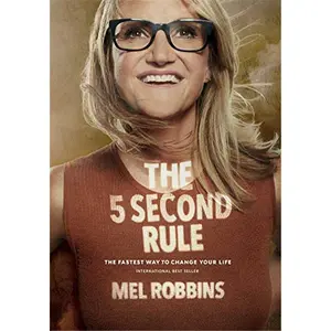 The 5 Second Rule: Transform your Life, Work, and Confidence with Everyday Courage-Hardcover