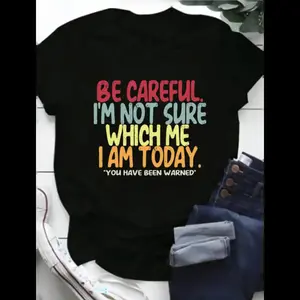 [100% Cotton] Be Careful. I'M Not Sure Which One I Am Today. You Have Been Warned. Women'S Summer Loose Short Sleeve Letter T-Shirt, Casual Fashion Plus Size Cute Tops Golf Gift T-Shirt For Men And Women