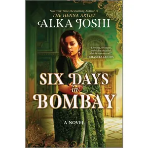USED-Six Days in Bombay: A Continent-Spanning Historical Novel of Friendship, Identity, and Mystery from the New York Times Bestselling Author of the Henna by Joshi, Alka (Hardcover)