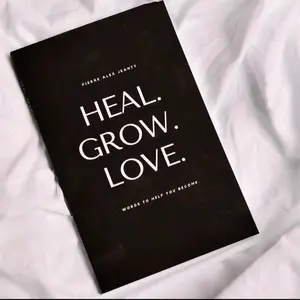 Heal. Grow. Love: Words to Help You Become