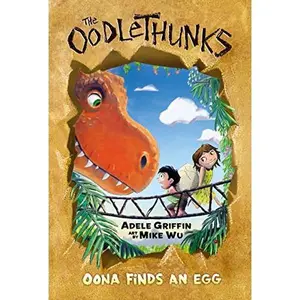USED-Oona Finds an Egg (the Oodlethunks #1), 1 by Griffin, Adele (Hardcover)