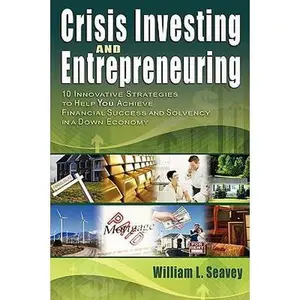 USED-Crisis investing and Entrepreneuring by William L. Seavey (Paperback)