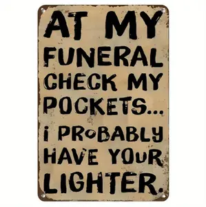 Aluminum Wall Plaque Fun Novelty Decoration for Home Interior Featuring Humorous Message About Lighters in My Funeral Theme 8x12 Inch