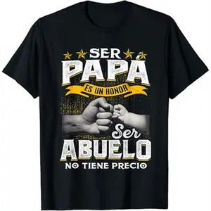 Funny Grandpa Shirt, Gift For Grandfather, Ser Papa Es Un Honor Ser Abuelo No Tiene Precio Spanish T-Shirt Menswear Casual Cotton Top Classic Fabric