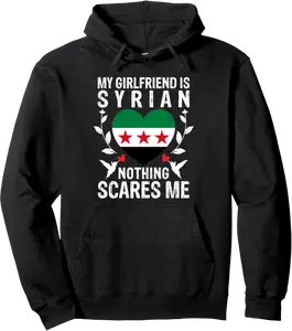 My Girlfriend Is Syrian Nothing Scares Me Syria New Flag Pullover Hoodie - Lorenzamart Shop 86B0DQHCGBSV