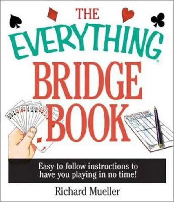 USED-The Everything Bridge Book: Easy-to-Follow Instructions to Have You Playing in No Time by Richard Mueller (Paperback)