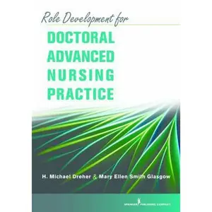 USED-Role Development for Doctoral Advanced Nursing Practice by Dreher, H. Michael (Paperback)