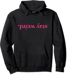 Funny: Stay Weird written upside down Pullover Hoodie - Taylorde Shop 29B0CB1CHJT5
