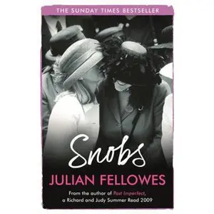 USED-Snobs: A Novel. by Julian Fellowes by Fellowes, Julian (Hardcover)