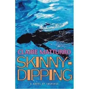 USED-Skinny-dipping: A Novel of Suspense by Claire Matturro (Hardcover)