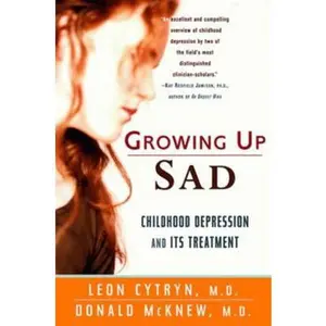 USED-Growing Up Sad: Clindhood Depression and Its Treatment by Cytryn, Leon (Paperback)