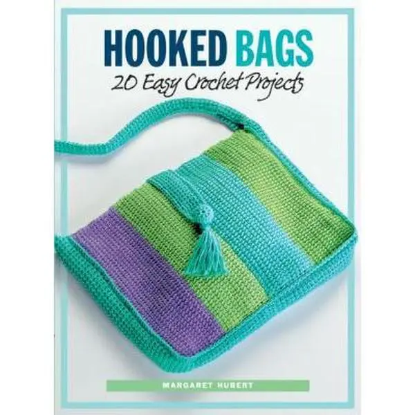 USED-Hooked Bags: 20 Easy Crochet Projects by Margaret Hubert (Unknown)